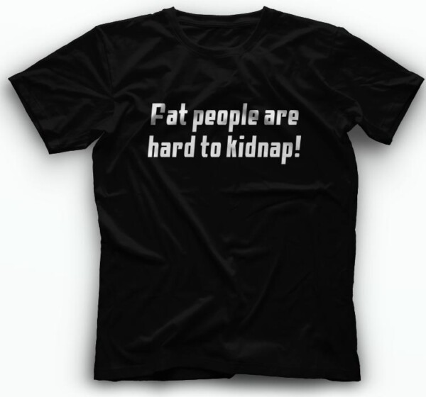 fat_people_are_hard_to_kidnap_majica_kratki_rukav