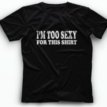 to_sexy_for_this_shirt_majica_kratki_rukav